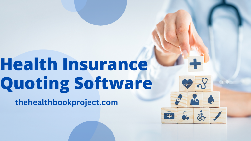 Health Insurance Quoting Software