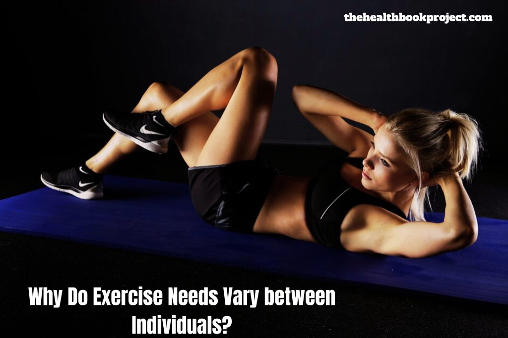 why do exercise needs vary between individuals